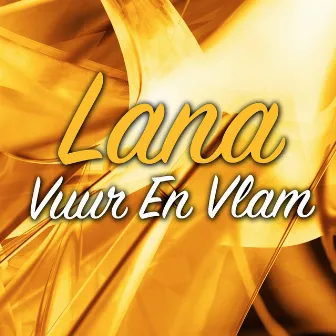 Vuur En Vlam by Lana