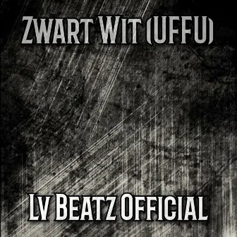 Zwart Wit (Uffu) by Lv Beatz Official