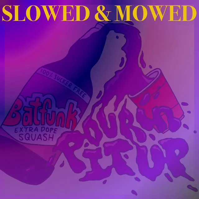 Pourin' It Up - Slowed & Mowed