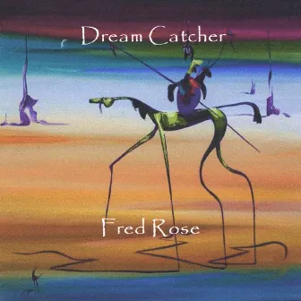 Dream Catcher by Fred Rose