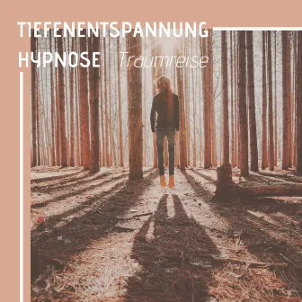 Tiefenentspannung hypnose: Traumreise by Rustgevende Muziek Dream Masters