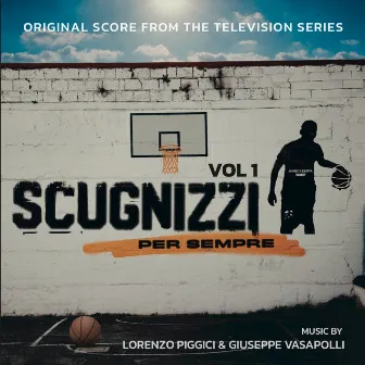 Scugnizzi Per Sempre, Vol.1 (Original Score From the Television Series) by Lorenzo Piggici