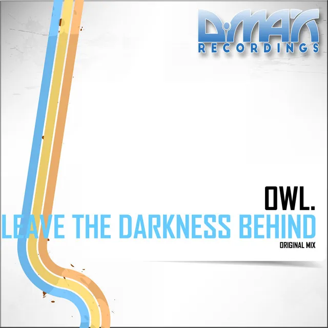 Leave The Darkness Behind - Original Mix