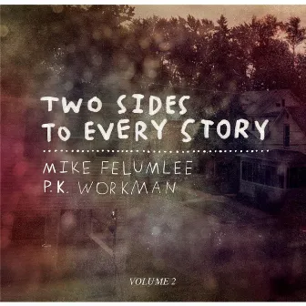 Two Sides to Every Story, Vol. 2 by Mike Felumlee