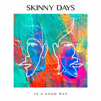 In A Good Way by Skinny Days