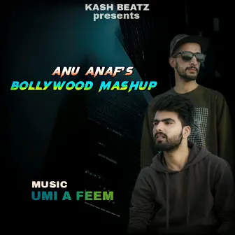 Bollywood mashup by Anu Anaf