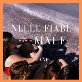 Nelle Fiabe Non è Male by Lane