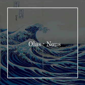 Olas by Nous