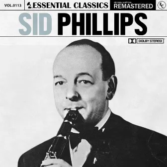 Essential Classics, Vol. 113: Sid Phillips by Sid Phillips