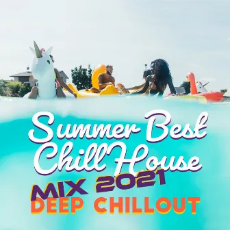 Summer Best Chill House Mix 2021 - Deep Chillout by Chili House