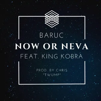 Now or Neva by Baruc