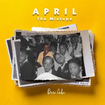 APRIL THE MIXTAPE by Base cube