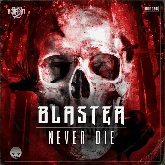 Never Die by Blaster