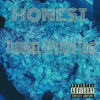 Honest by Tunnel Vision Tae