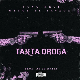 Tanta Droga by Yung Kru$