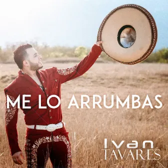 Me Lo Arrumbas by Ivan Tavares