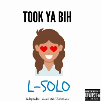 Took Ya Bih by L-Solo