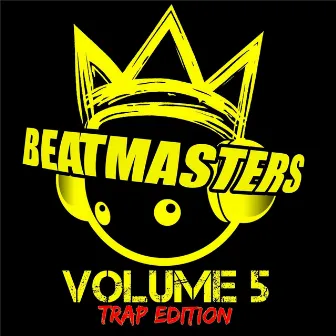 Beatmasters Vol. 5: Trap Edition (F.A.M.E. Presents) by Beat Masters