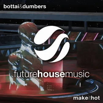 Make It Hot by Bottai