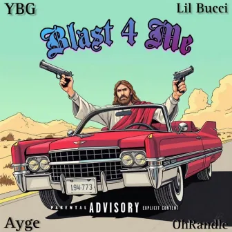 Blast 4 Me by YBG BT