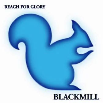 Reach for Glory by Blackmill