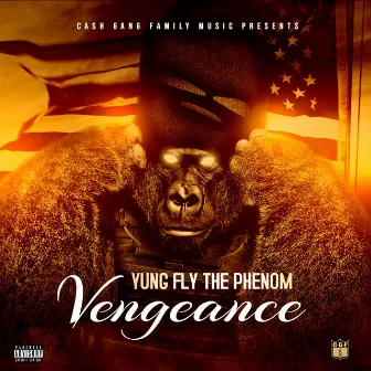 Vengeance by Yung Fly the Phenom