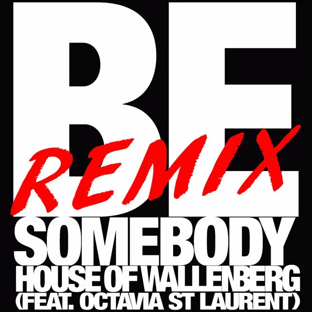 Be Somebody (feat. Octavia St Laurent) (Kings Of The Universe Fierce Mix)