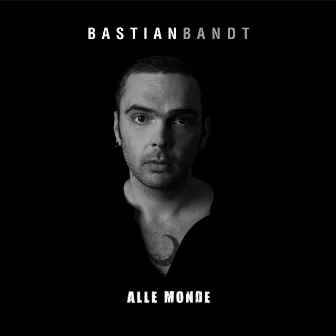 Alle Monde by Bastian Bandt