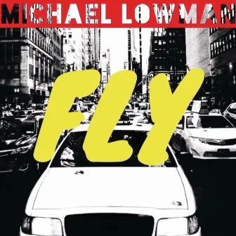 Fly by Michael Lowman