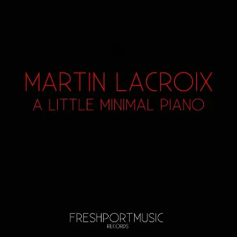 A Little Minimal Piano by Martin Lacroix