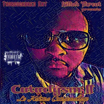 Cataclysm II Le Karma Compendium by Killah Threat