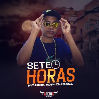 Sete Horas by Mc Nick AVP