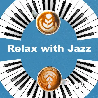 Relax with Jazz by Jazz Chill Out Lounge