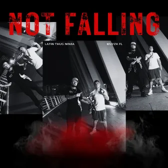 Not Falling by Latin Thug Ninja