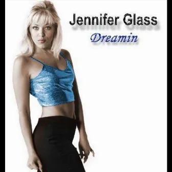 Dreamin by Jennifer Glass