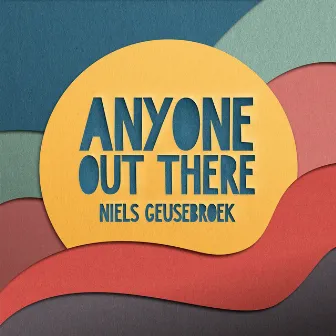 Anyone Out There by Niels Geusebroek