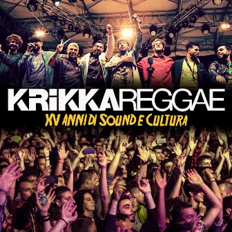 15 Anni di Sound e Cultura (Live) by Krikka Reggae