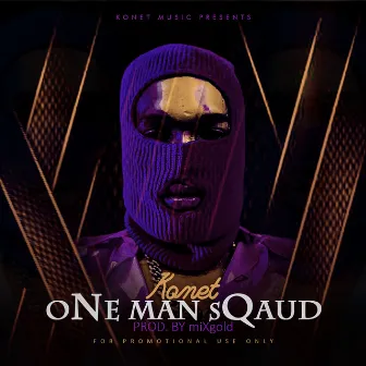 One Man Squad by Konet