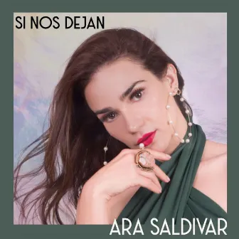 Si Nos Dejan by Ara Saldivar