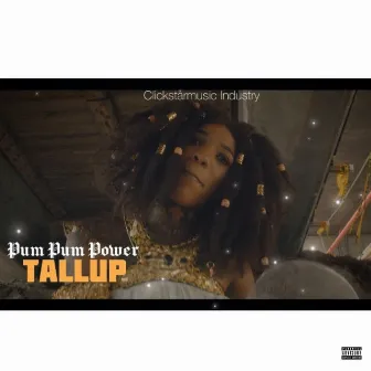 Pum Pum Power by Tallup