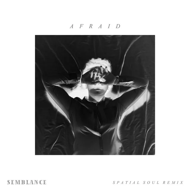 Afraid (Spatial Soul Remix)