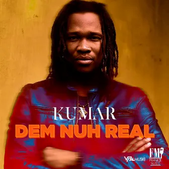 Dem Nuh Real by Kumar