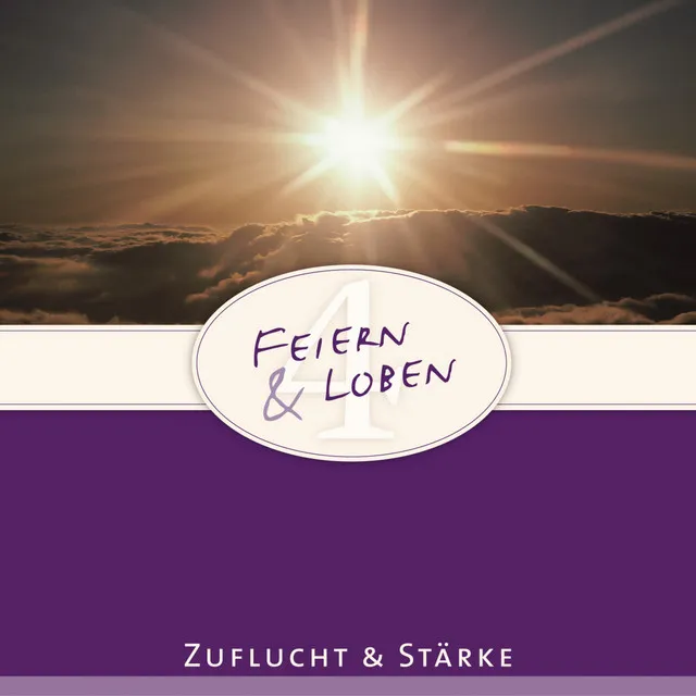 Feiern & Loben 4 - Zuflucht & Stärke