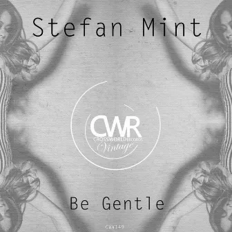 Be Gentle by Stefan Mint