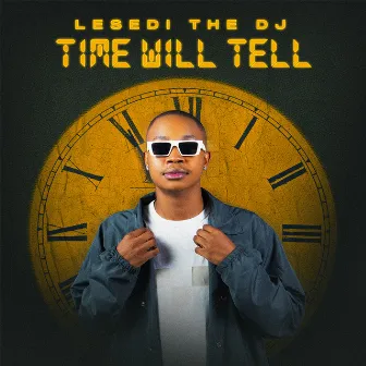 Time Will Tell by LesediTheDJ