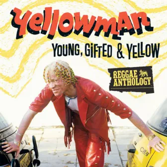 Reggae Anthology: Young, Gifted and Yellow by Yellowman