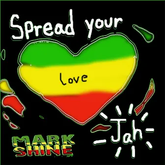 Spread Your Love Jah by Mark Shine