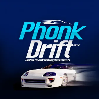 Drill vs Phonk Drifting Bass Beats by Phonk Drift Music