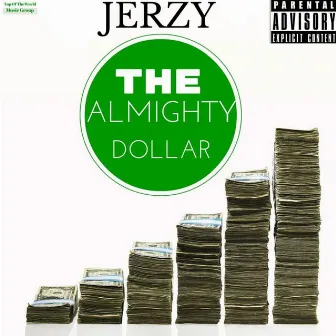 The Almighty Dollar by Jersey