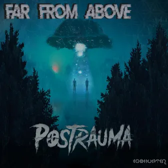 Far from Above by Postrauma